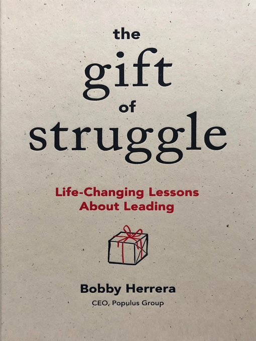 Title details for The Gift of Struggle by Bobby Herrera - Available